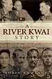 A River Kwai Story